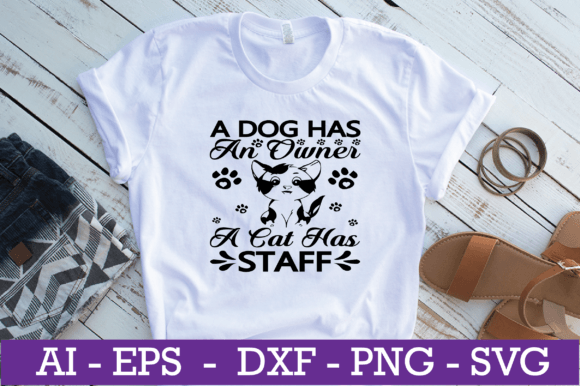 A Dog Has an Owner a Cat Has Staff SVG