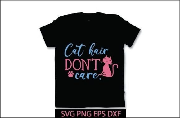 Cat Hair Don't Care SVG Design
