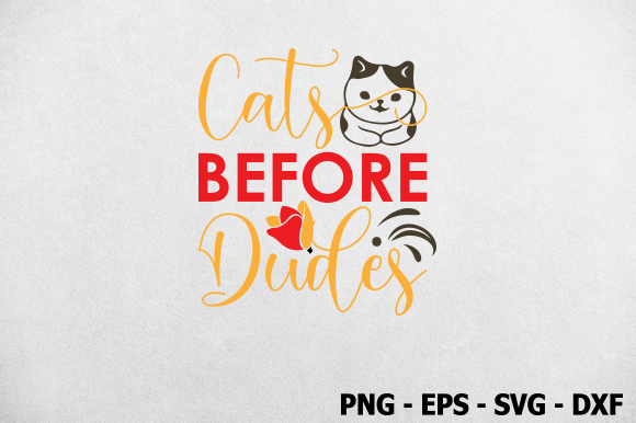 Cats Before Dudes, Cat SVG Design