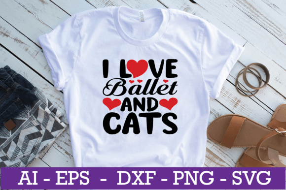 I Love Ballet and Cats SVG Design