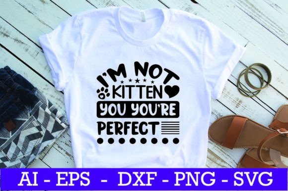I M Not Kitten You You Re Cat SVG Design