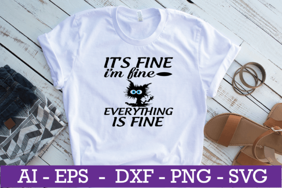 It's Fine I'm Fine Everything is Cat SVG