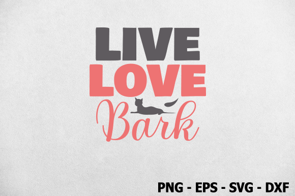 Live Love Bark, Cat SVG Design