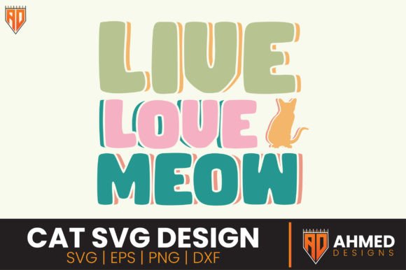Live Love Meow, Cat SVG Design