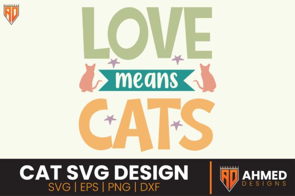 Love Means Cat, Cat SVG Design