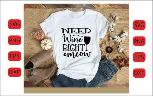 Need Wine Right Meow SVG DESIGN