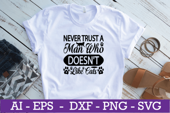 Never Trust a Man Who Doesn't Cat SVG