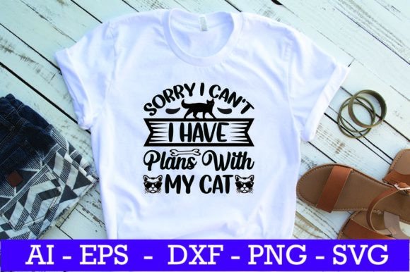 Sorry I Can't I Have Plans Its Cat SVG