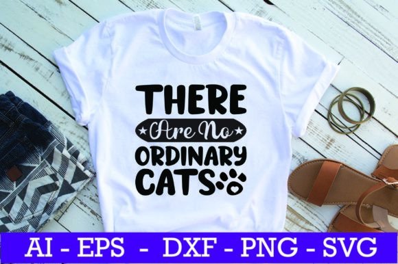 There Are No Ordinary Cats SVG Design