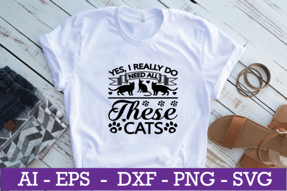 Yes, I Really Do Need All These Cats SVG